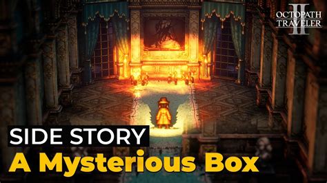 I didnt realize it until someone pointed it out to me. . Mysterious box octopath 2